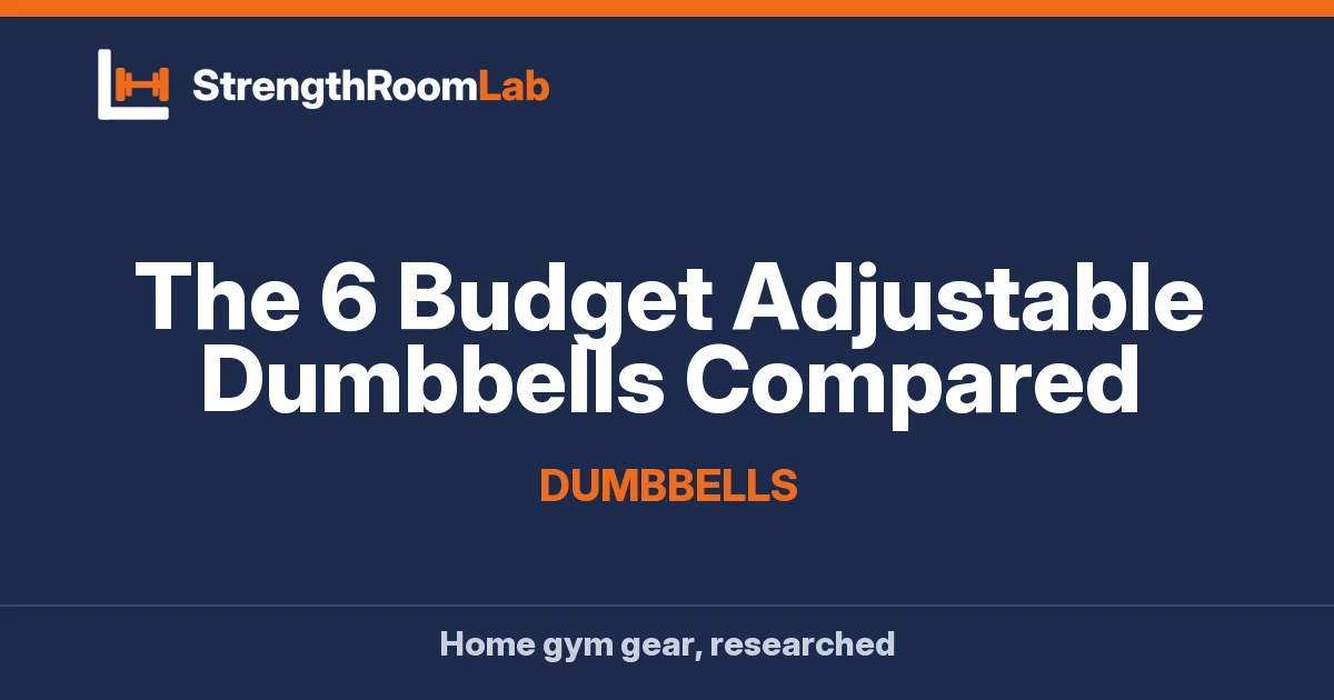 The 6 Budget Adjustable Dumbbells Compared