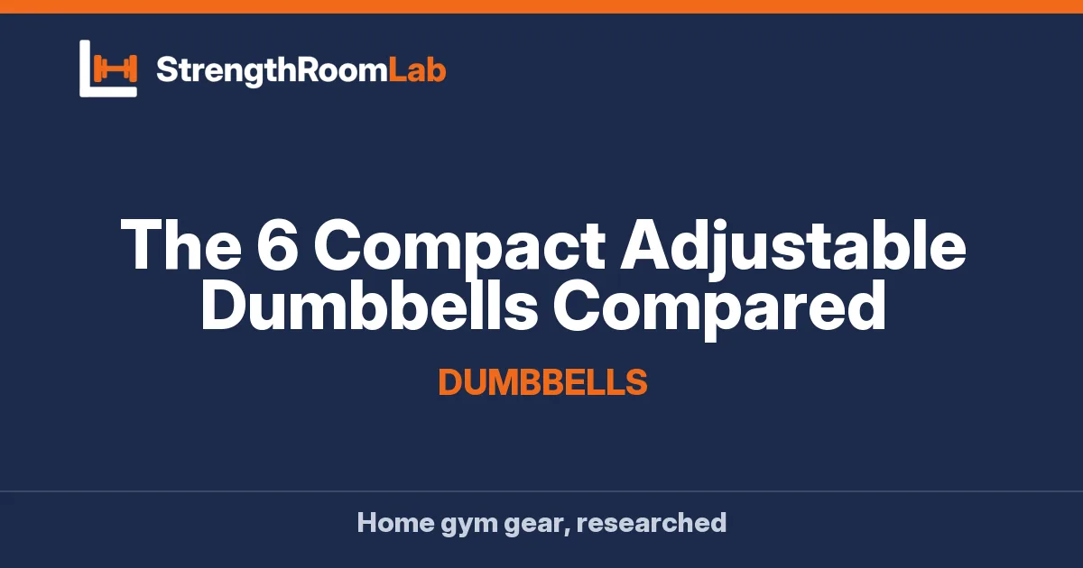 The 6 Compact Adjustable Dumbbells Compared