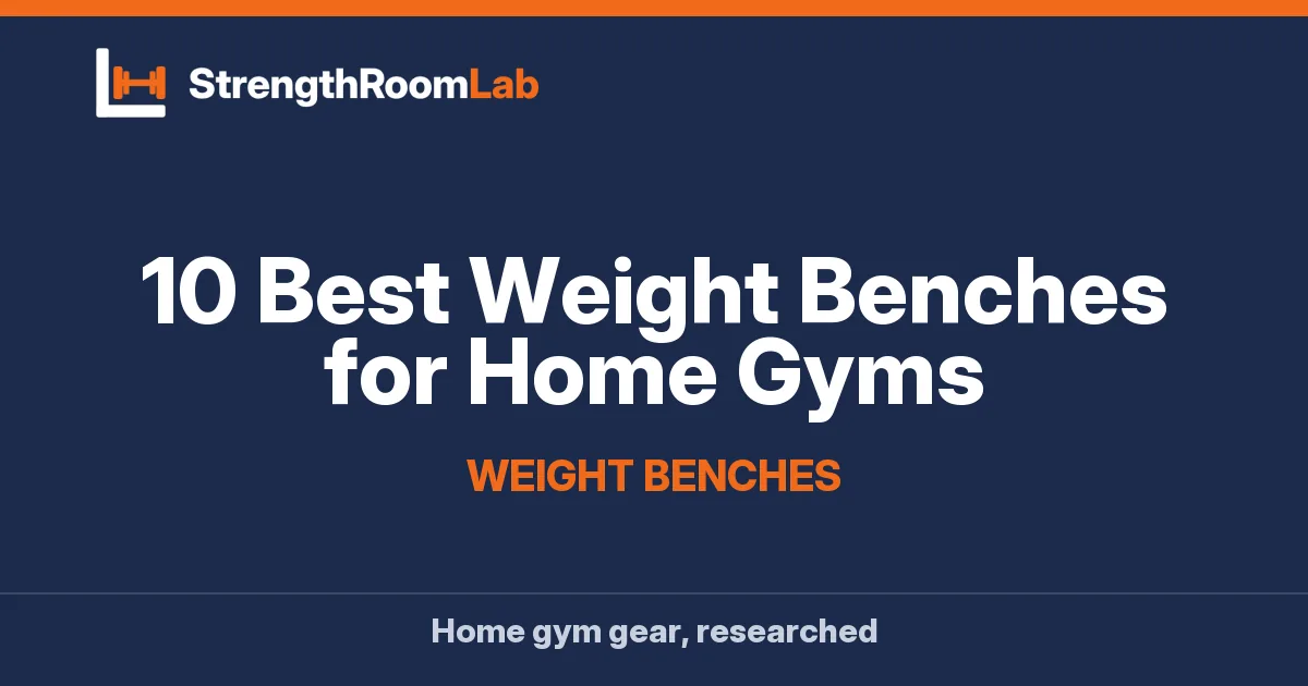 10 Best Weight Benches for Home Gyms